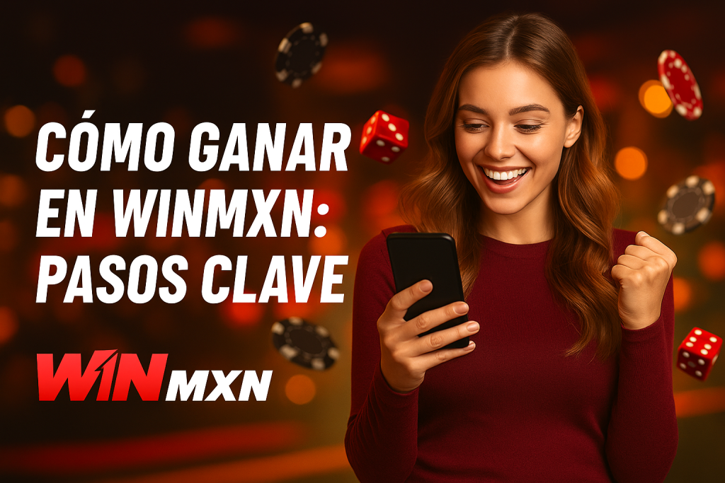 Cómo ganar en WinMXN: pasos clave